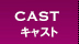 CAST